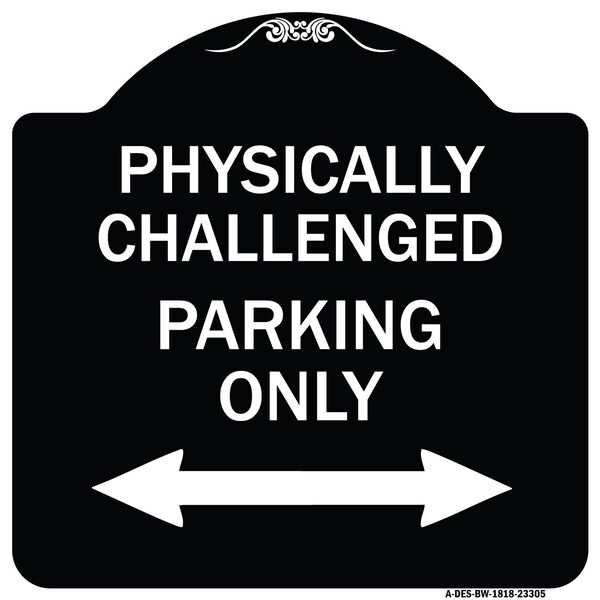 Signmission Physically Challenged Parking Only Heavy-Gauge Aluminum Architectural Sign, 18" x 18", BW-1818-23305 A-DES-BW-1818-23305 - main